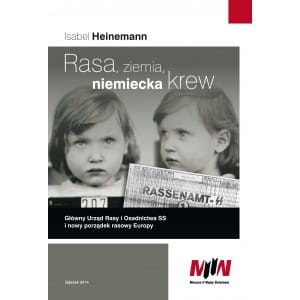 Rasa, ziemia, niemiecka krew - Isabel Heinemann
