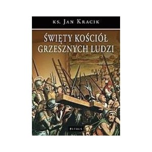 Święty kościół grzesznych ludzi - Jan Kracik