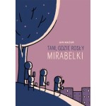 Tam, gdzie rosną mirabelki - Jan Mazur