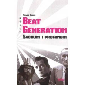 Beat Generation. Sacrum I profanum - Paweł Gibas