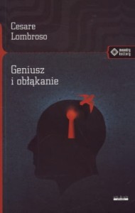 Geniusz i obłąkanie - Lombroso Cesare