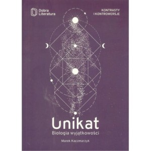 Unikat. Biologia wyjątkowości - Marek Kaczmarzyk
