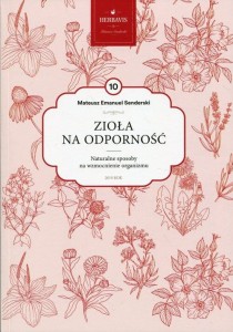 Zioła na odporność. Naturalne sposoby na wzmocnienie organizmu - Mateusz Emanuel Senderski 