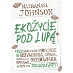Ekożycie pod lupą - Nathaniel Johnson