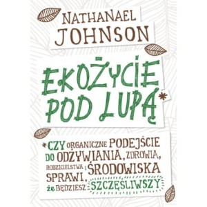 Ekożycie pod lupą - Nathaniel Johnson
