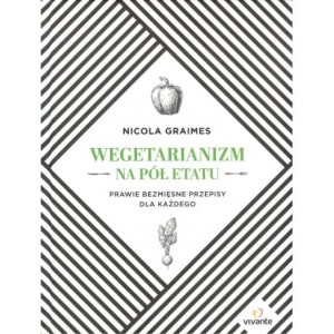 Wegetarianizm na pół etatu - Nicola Graimes