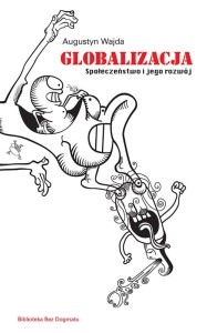 Globalizacja. Społeczeństwo i jego rozwój - Augustyn Wajda