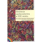 Edukacja społeczeństwa w XXI - Praca zbiorowa