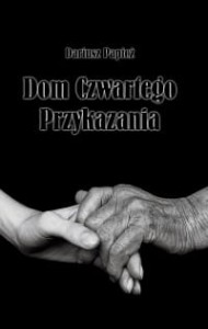 Dom czwartego przykazania - Dariusz Papież