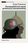 Europejskie korzenie przemocy nazistowskiej - Enzo Traverso 
