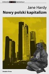 Nowy polski kapitalizm - Jane Hardy 
