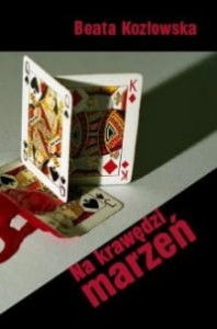 Na krawędzi marzeń - Beata Kozłowska