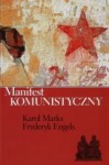 Manifest Komunistyczny - Karol Marks, Fryderyk Engels