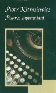 Pisarze zapomniani - Piotr Kitrasiewicz