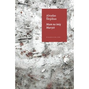 Mam na imię Maryte - Slepikas Alvydas
