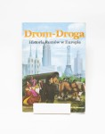 Drom-Droga. Historia Romów w Europie  - Mateusz Wiśniewski, Marek Rudowski
