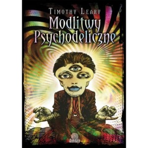 Modlitwy psychodeliczne - Timothy Leary