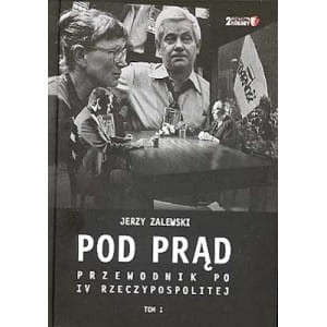Pod prąd. Przewodnik po IV Rzeczypospolitej - Jerzy Zalewski