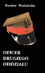 Oficer drugiego oddziału - Wacław Woźniczko