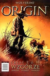 Wolverine Origin - Wzgórze cz. I - Jenkins, Kubert, Isanove
