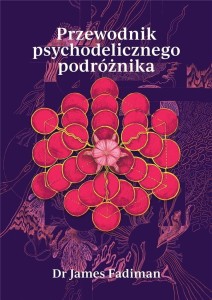 Przewodnik psychodelicznego podróżnika - James Fadiman