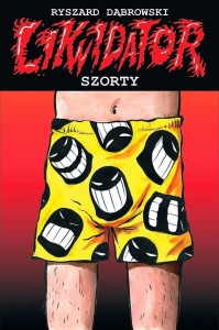 Likwidator. Szorty - Ryszard Dąbrowski