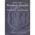 Rewolucja husycka tom 3. Kontrrewolucja i opór pokonanych - Stanisław Bylina