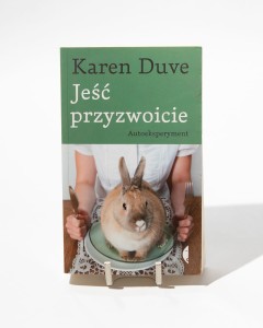 Jeść przyzwoicie. Autoeksperyment - Kraen Duve
