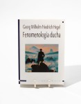 Fenomenologia ducha - Georg Wilhelm Friedrich Hegel