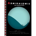 Admirałowie wyobraźni. 100 lat polskiej ilustracji w książkach dla dzieci - ( Praca zbiorowa )