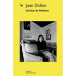 Dryfując do Betlejem - Joan Didion