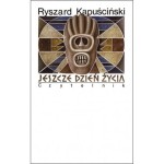Jeszcze dzień życia - Ryszard Kapuściński