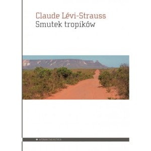 Smutek tropików - CLAUDE LEVI-STRAUSS