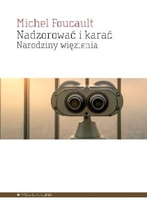Nadzorować i karać - Michel Foucault