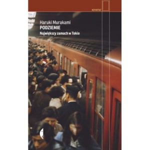 Podziemie Największy zamach w Tokio - HARUKI MURAKAMI 