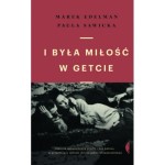 I była miłość w getcie - Marek Edelman, Paula Sawicka