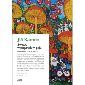 Świece w pogańskim gaju. Opowiadania, horrory i etiudy - JIRI KAMEN