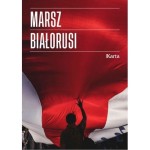 Marsz Białorusi - ( Praca zbiorowa )