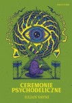 Ceremonie psychodeliczne - Julian Vayne