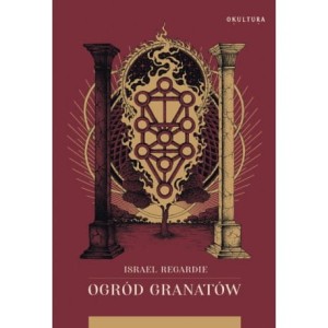 Ogród granatów - ISRAEL REGARDIE