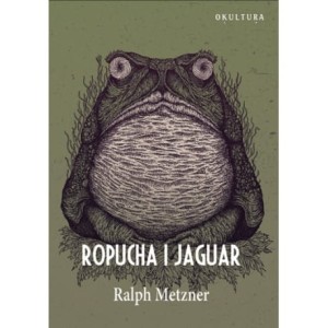 Ropucha i Jaguar - Ralph Metzner