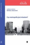 Czy metropolia jest miastem - Bohdan Jałowiecki