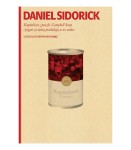 Kapitalizm z puszki. Campbell Soup i pogoń za tanią produkcją w XX wieku - Daniel Sidorick
