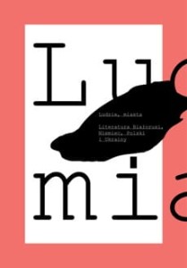 Ludzie, miasta. Literatura Białorusi, Niemiec, Polski i Ukrainy 