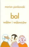 Bal wdów i wdowców - Marian Pankowski