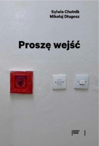 Proszę wejść - Sylwia Chutnik, Mikołaj Długosz 