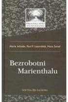 Bezrobotni Marienthalu - Marie Jahoda, Paul F.Lazarsfeld, Hans Zeisel