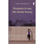 Rosjanin to ten, kto kocha brzozy - Olga Grajasnowa