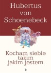 Kocham siebie takim, jakim jestem - Hubertus von Schoenebeck