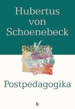 Postpedagogika - Hubertus von Schoenebeck